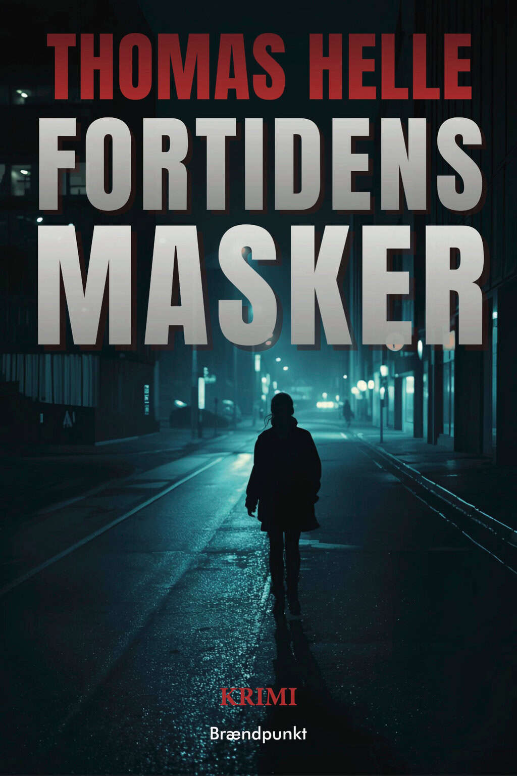 PRESSEMEDDELELSE - 1. Maj 2026 udkommer krimien FORTIDENS MASKER af Thomas Helle PRESSEMEDDELELSE - 1. Maj 2026 udkommer krimien FORTIDENS MASKER af Thomas Helle