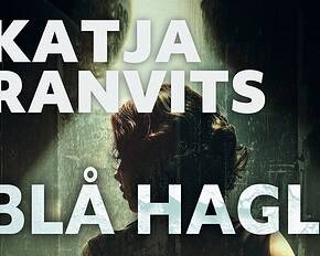 PRESSEMEDDELELSE - BLÅ HAGL – ny krimi af Katja Ranvits