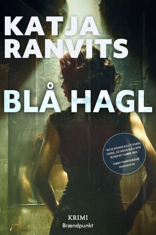 PRESSEMEDDELELSE - BLÅ HAGL – ny krimi af Katja Ranvits
